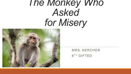 The Monkey Who Asked for Misery