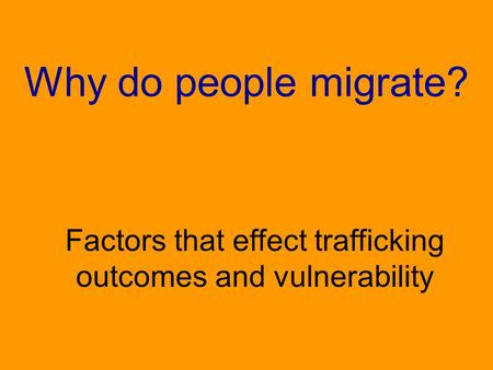 Factors that effect trafficking outcomes and vulnerability