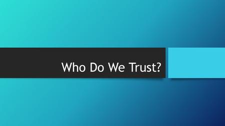 Who Do We Trust?. Introduction The Greek verb peithō means “to persuade, to have confidence” [Thomas 3982]. BDAG say it means “(1) to cause to come to.