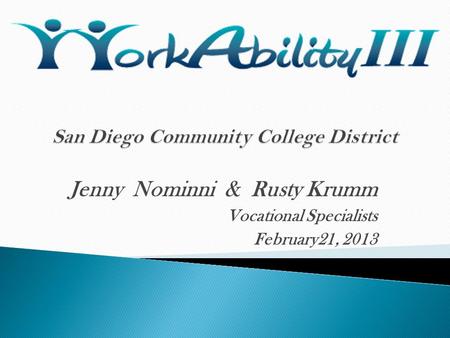 Jenny Nominni & Rusty Krumm Vocational Specialists February21, 2013.