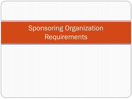 Sponsoring Organization Requirements. Agenda Monitoring Pre-operational visits Site Reviews Training Edit Checks Civil Rights Requirements Claim 2.