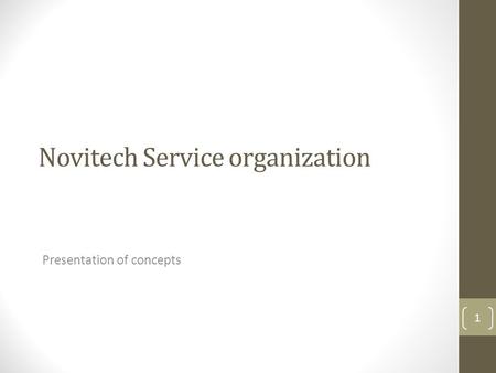 Novitech Service organization Presentation of concepts 1.