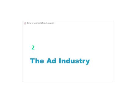 2 The Ad Industry.