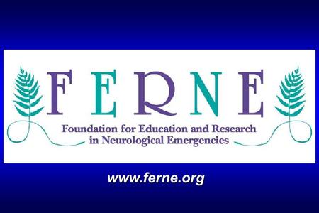 Www.ferne.org. Overview Overview Mission Statement Preamble The Foundation for the Education and Research in Neurological Emergencies is an independent.