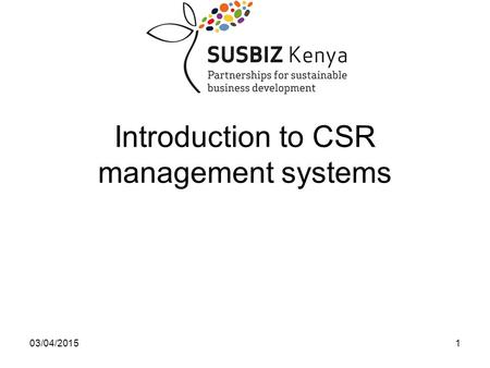 03/04/20151 Introduction to CSR management systems.