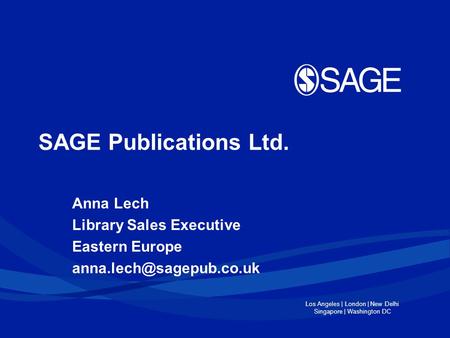 Los Angeles | London | New Delhi Singapore | Washington DC SAGE Publications Ltd. Anna Lech Library Sales Executive Eastern Europe