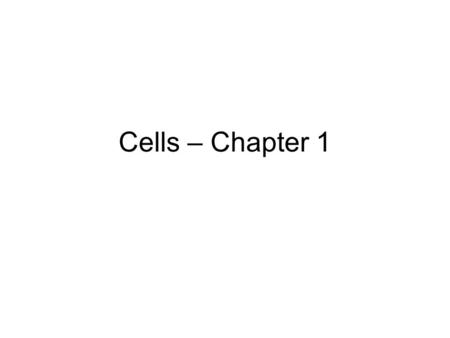 Cells – Chapter 1.