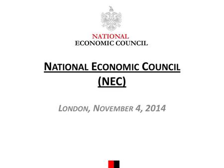 N ATIONAL E CONOMIC C OUNCIL (NEC) L ONDON, N OVEMBER 4, 2014.