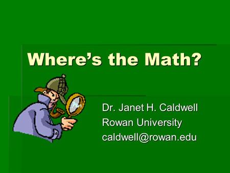 Dr. Janet H. Caldwell Rowan University