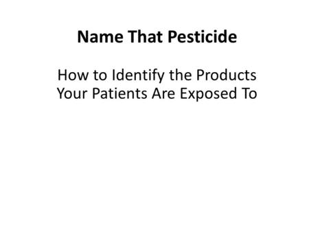 How to Identify the Products Your Patients Are Exposed To