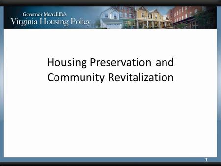 Housing Preservation and Community Revitalization 1.