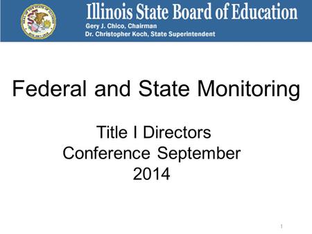 Federal and State Monitoring Title I Directors Conference September 2014 1.