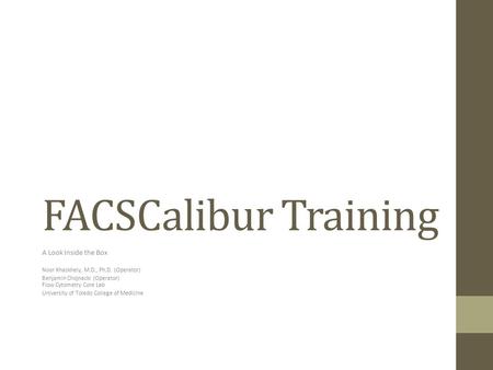 FACSCalibur Training A Look Inside the Box
