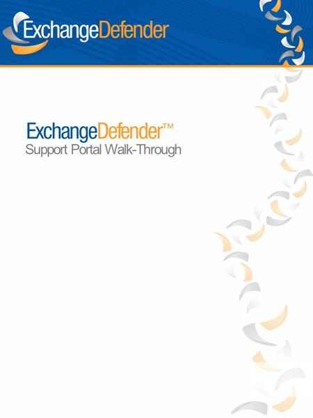 Support Portal Walk-Through. This guide was designed to walk you through the most important aspects of our support portal. Our support portal is a centralized.