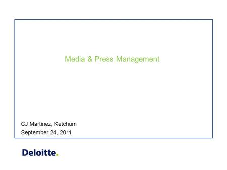 Media & Press Management September 24, 2011 CJ Martinez, Ketchum.