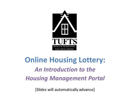 Online Housing Lottery: An Introduction to the Housing Management Portal [Slides will automatically advance]