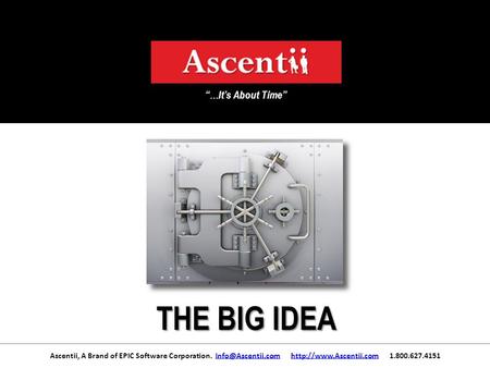 Ascentii, A Brand of EPIC Software Corporation.  “…It’s.