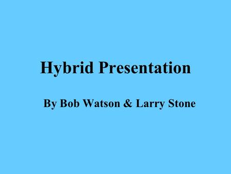 Hybrid Presentation By Bob Watson & Larry Stone. Hybrid Presentation In recent years at the Annual Wastewater Conference the EPA, DNR, IDALS, USDA, ISU.