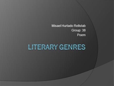 Misael Hurtado Rellstab Group: 38 Poem