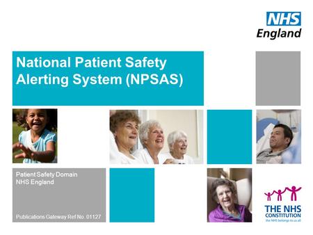 National Patient Safety Alerting System (NPSAS) Patient Safety Domain NHS England Publications Gateway Ref No. 01127.