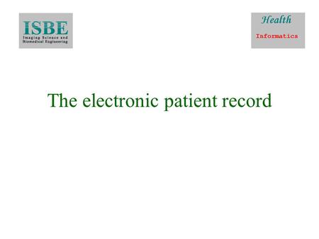 The electronic patient record. The patient record Notes made by physician Long history.