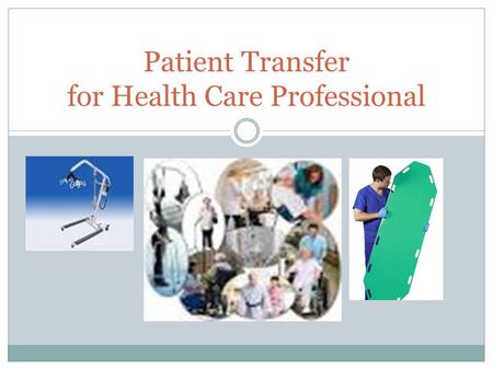 Patient Transfer for Health Care Professional