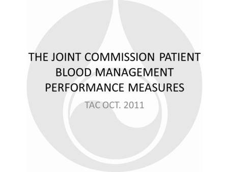 THE JOINT COMMISSION PATIENT BLOOD MANAGEMENT PERFORMANCE MEASURES