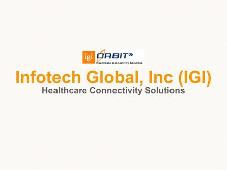 Infotech Global, Inc (IGI) Healthcare Connectivity Solutions.