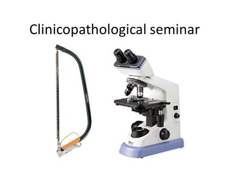 Clinicopathological seminar