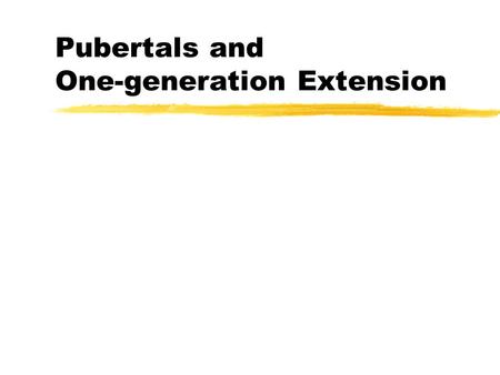 Pubertals and One-generation Extension. Overview of questions Does the fire raise significant concerns? Should the EPA bring the pubertal and one-gen.