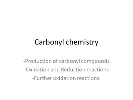 Carbonyl chemistry -Production of carbonyl compounds