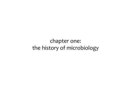 Chapter one: the history of microbiology. microscopic (small) organisms, viruses, prions microbes prefixsci. notation frac. equivalentdec. equivalent.