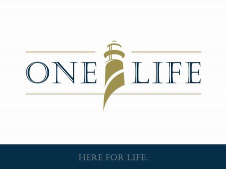 One Life is established on Christian values that manifest themselves in the way we conduct business. This unwavering set of core values supports the organization.