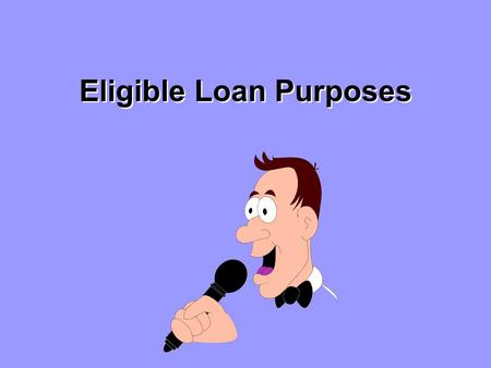 Eligible Loan Purposes Purchase or Construct a Home Loan may include simultaneous purchase of the land on which the residence is or will be situated.
