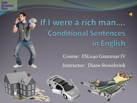 If I were a rich man…. Conditional Sentences in English