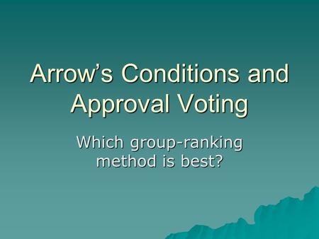Arrow’s Conditions and Approval Voting
