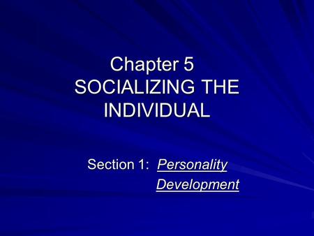 Chapter 5 SOCIALIZING THE INDIVIDUAL