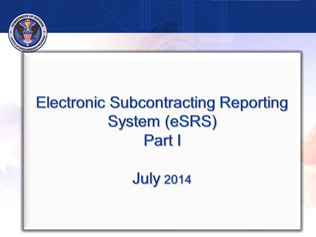 2 Part I Regulations Overview Reports in eSRS Part II Guidance for Reviewing Reports in eSRS Resources.