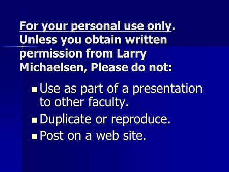 Use as part of a presentation to other faculty.