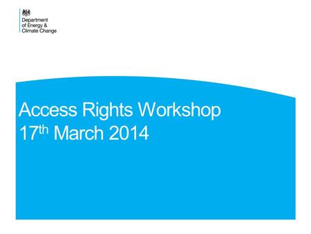 Access Rights Workshop 17th March 2014