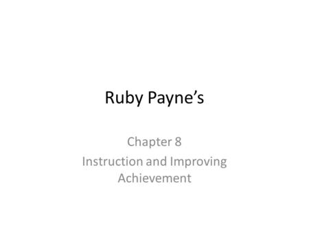 Chapter 8 Instruction and Improving Achievement