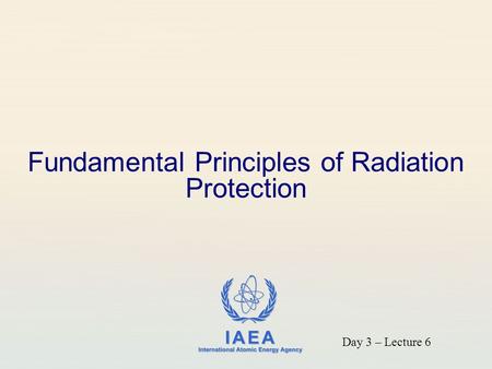 Fundamental Principles of Radiation Protection