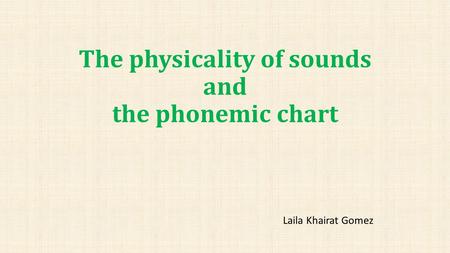 The physicality of sounds and the phonemic chart