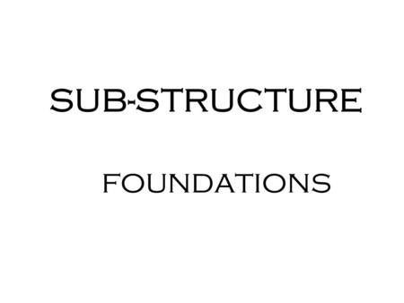 SUB-STRUCTURE foundations.