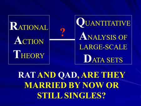 RAT AND QAD, ARE THEY MARRIED BY NOW OR STILL SINGLES?