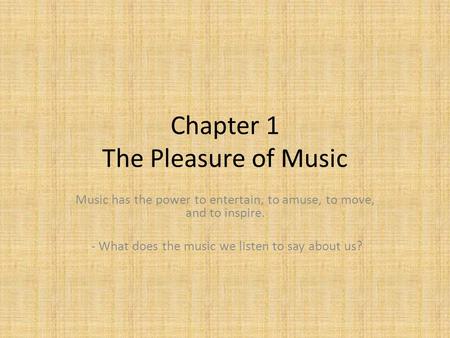 Chapter 1 The Pleasure of Music