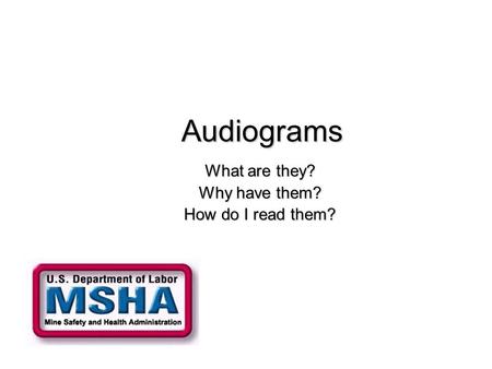 Audiograms What are they? Why have them? How do I read them?