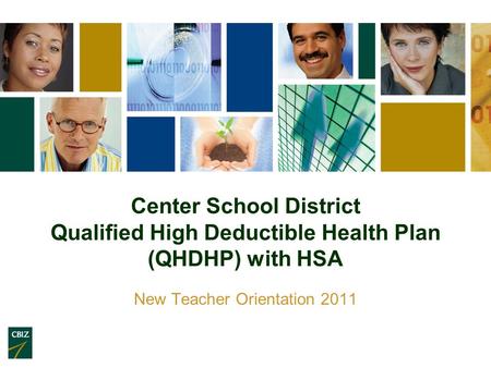 Center School District Qualified High Deductible Health Plan (QHDHP) with HSA New Teacher Orientation 2011.