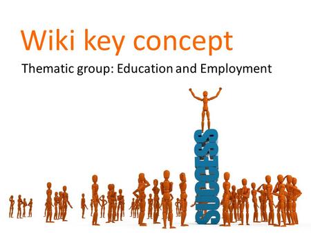 Wiki key concept Thematic group: Education and Employment.