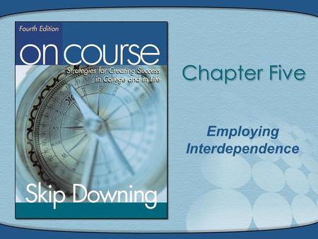 Employing Interdependence